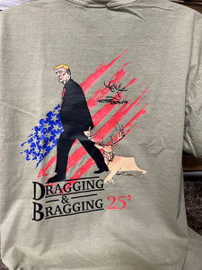 Trump 2025 Draggin & Braggin T Shirt